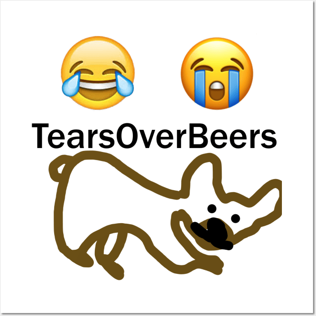 CLASSIC The Tears Over Beers Podcast Logo 3 Wall Art by The Tears Over Beers Podcast